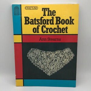The Batsford Book of Crochet by Ann Stearns